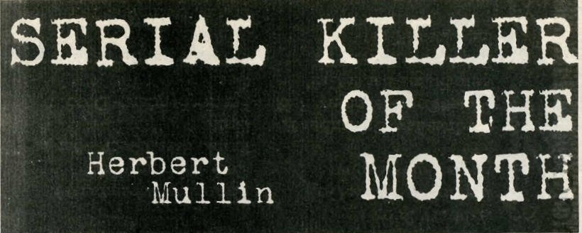 Serial Killer of the Month: Herbert Mullin